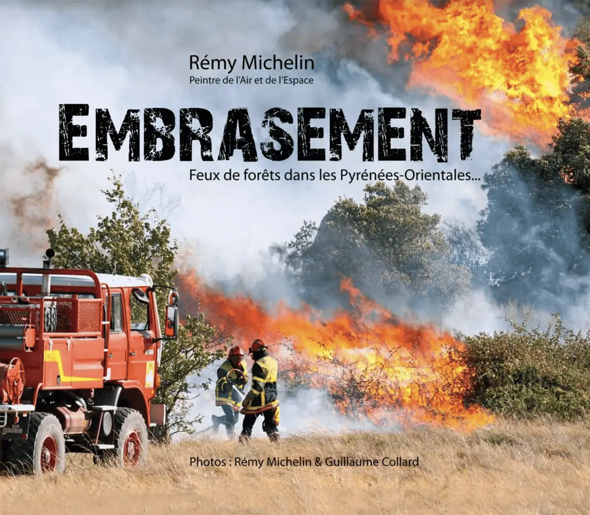 « Embrasement » : un livre exceptionnel sur les feux de forêt